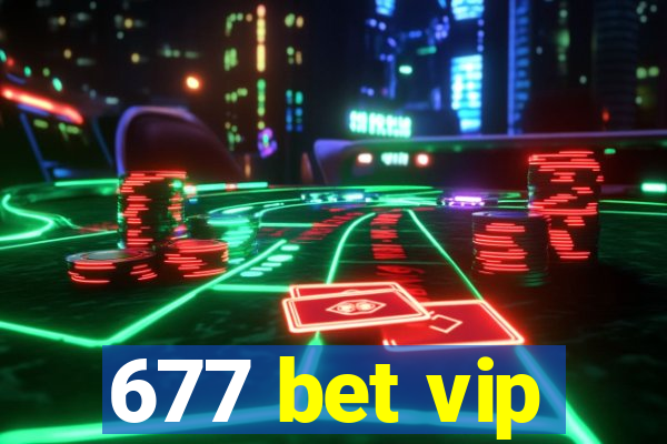 677 bet vip